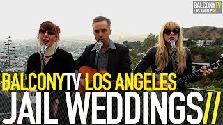 JAIL WEDDINGS - IT'S NOT FAIR (BalconyTV)