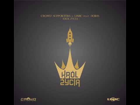 CROWD SUPPORTERS & LIMIC feat. Doris - Król życia