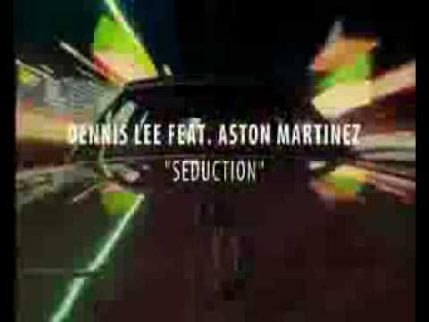 Dennis Lee feat. Aston Martinez - Seduction