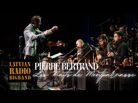 Latvian Radio Big Band | Pierre Bertrand | Les Nuits de Montparnasse