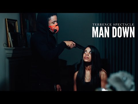 Terrence Spectacle - Man Down (Music Video)
