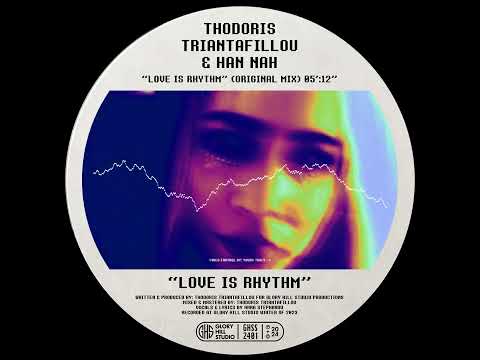 Thodoris Triantafillou, HAN NAH - Love Is Rhythm (Original Mix)-[GHSS2401]