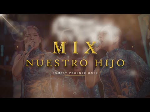 Mix Nuestro Hijo (CONCIERTO EN VIVO) - Las Estrellas de la Cumbia