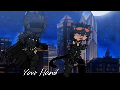 Your Hand in Mine || DC || GL2 || Ft. BatCat 🦇🐈‍⬛️