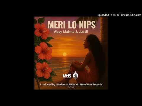 Meri Lo Nips (2025) (Produced By Jahdem & RVGVM) Absy Mahna X Justii