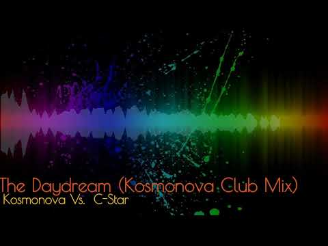 Kosmonova vs C-Star - The Daydream (Kosmonova Club Mix)