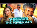 Veeram The Powerman (Veeram) - Tamil Hindi Dubbed Full Movie | Ajith Kumar, Tamannaah Bhatia