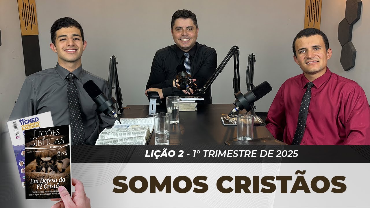 EBD | 2ª LIÇÃO: “SOMOS CRISTÃOS” | 1° TRIMESTRE DE 2025