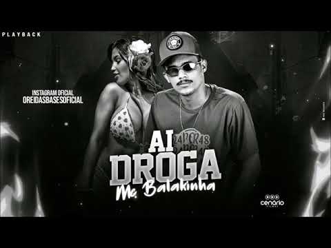 MC BALAKINHA,,AI DROGA,,PLAYBACK OFICIAL