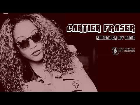 CARTIER FRASER - REMEMBER MY NAME - OPAZ