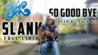 Download lagu SLANK - SO GOODBYE | Zack BC| BC Musik mp3 Download lagu SLANK - SO GOODBYE | Zack BC| BC Musik mp3