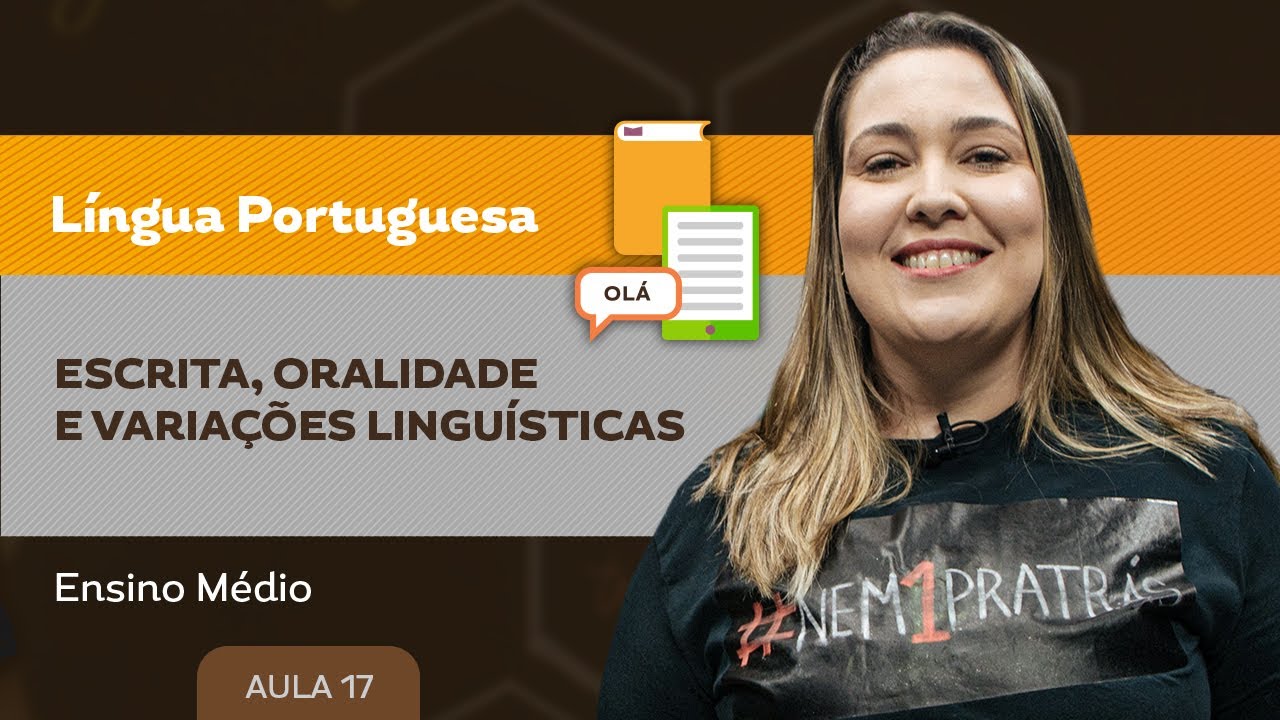Escrita, oralidade e variações linguísticas - Língua Portuguesa - Ensino Médio