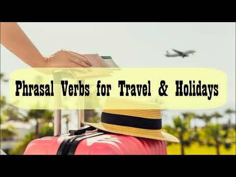 Holidays & Travel Phrasal Verbs