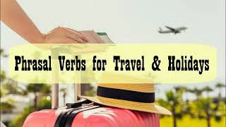 Holidays & Travel Phrasal Verbs