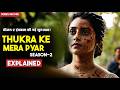 Thukra Ke Mera Pyaar Season 2 Explained I All Episodes I Thukra Ke Mera Pyaar Part 1