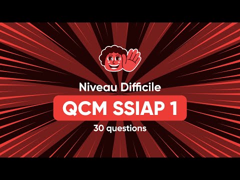 QCM SSIAP 1 - Niveau Difficile (avec corrections)