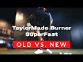 OLD Vs NEW Testing A TaylorMade Burner SuperFast 3 Wood From 2010
