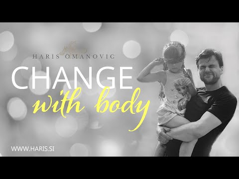 Change with Body with Haris Omanovic