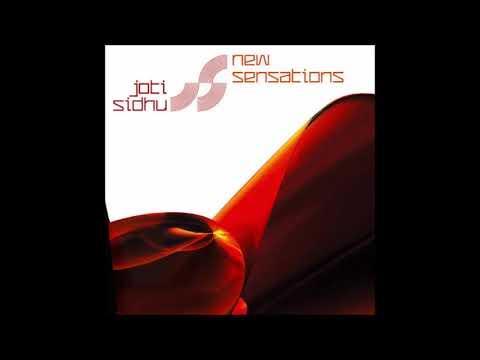 Joti Sidhu -  New Sensations (Remix)