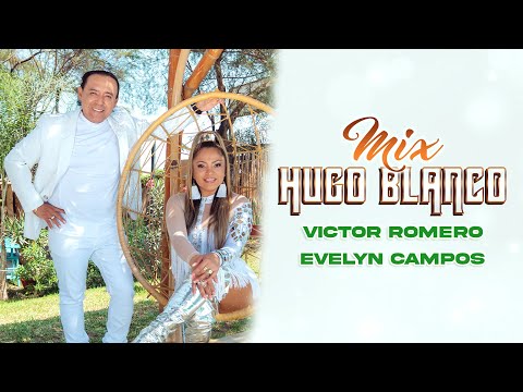 Mix Hugo Blanco, Víctor Romero feat Evelyn Campos