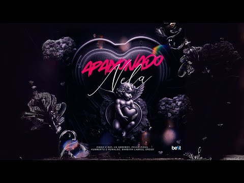 APAIXONADO NELA - Diego & Ray, Us agroboy, Paulo Pires, Humberto & Ronaldo, Bárbara Labres, Grego