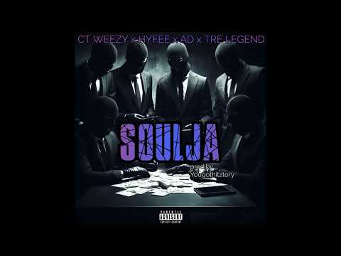 CT Wezzy, Hyfee, AD, Tre Legend - SOULJA (Audio)