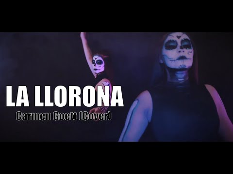 Carmen Goett - La Llorona (Cover)