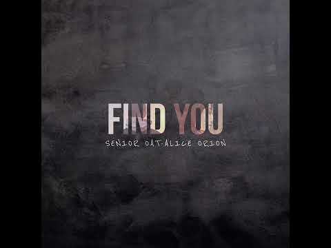 Senior Oat-Find You(feat. Alice Orion) Official Audio