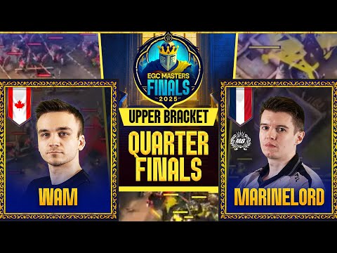 EGC MASTERS FINALS 2025 - Wam vs. MarineLorD - UPPER BRACKET - QUARTERFINALS