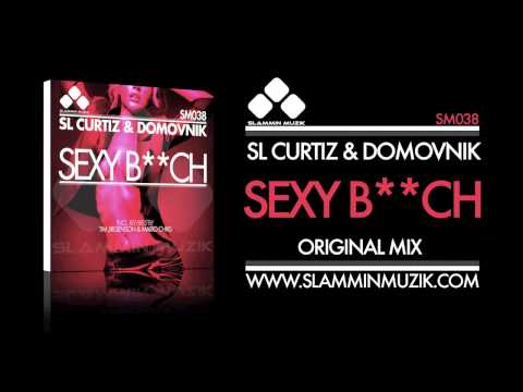 SL Curtiz & Domovnik - Sexy B**ch (Original Mix)