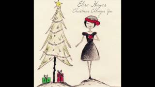Elise Hayes :: Christmas Changes You