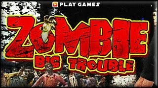 Zombie Big Trouble - Game Walkthrough (all 1-5 lvl