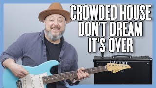 Crowded House Don&#39;t Dream It&#39;s Over Guitar Lesson + Tutorial