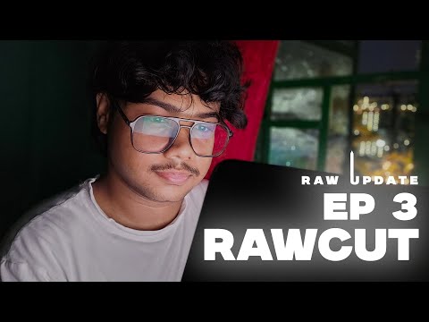 Raw Update | RawCut Ep - 3