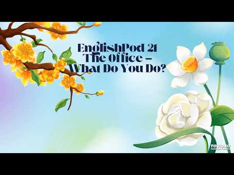 EnglishPod 21 The Office - What Do You Do?