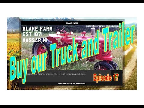 We buy our truck and Trailer, Blake Farm E17