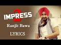 Impress 2 - Ranjit Bawa (Lyrics) | Desi Crew | Latest Punjabi Songs 2020