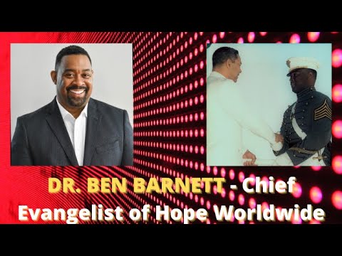 Dr. Ben Barnett - Chief Evangelist of Hope Worldwide