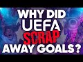 Why UEFA Have SCRAPPED The Away Goals Rule! | Explained