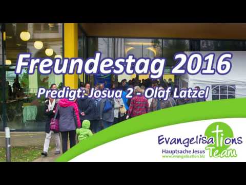 Freundestag 2016 - Predigt: Josua 2 (Olaf Latzel)