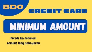 Credit Card | Minimum Amount Due lang ang babayaran