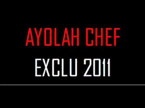 Ayolah Chef - Exclu 2011