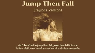 [THAISUB] Jump Then Fall (Taylor&#39;s Version) - Taylor Swift (แปลไทย)