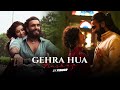 Gehra Hua Mashup PINOOR Dhurandhar Arijit Singh Faheem Abdullah