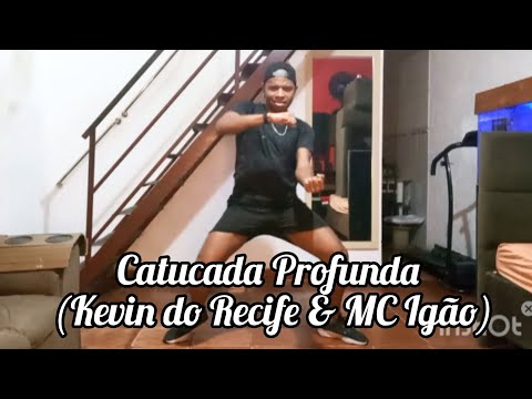Catucada Profunda ( Kevin do Recife & MC Igão)