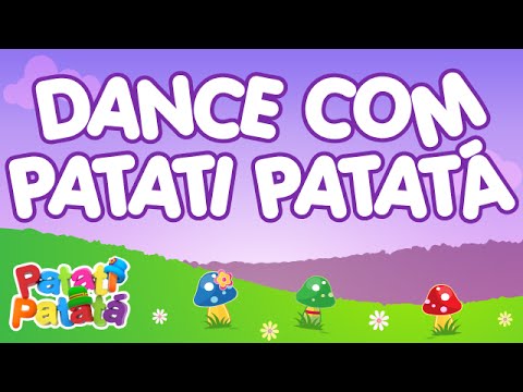 Patati Patatá - Dance com Patati Patatá