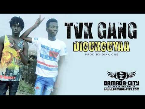 TVK GANG - DIOUKOUYA