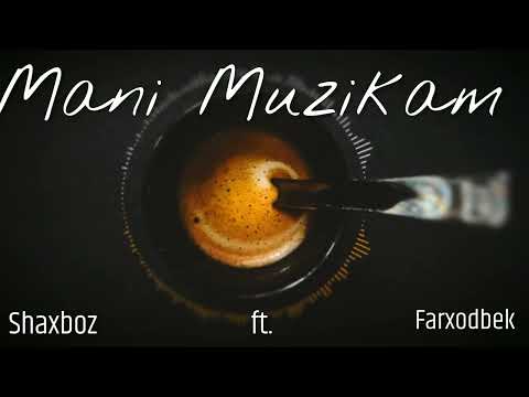 Shaxboz CBM ft Farxodbek (Mani muzikam)