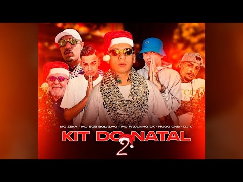 Mc Zeka , Hugo Cnb , Mc Paulinho Dk e Mc Bob Boladão - Kit Do Natal 2 ( DJ K )