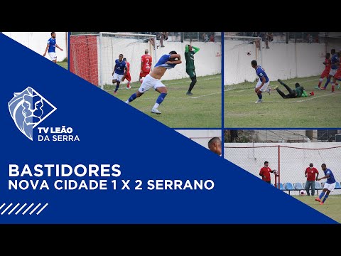 Nova Cidade 1x2 Serrano | BASTIDORES